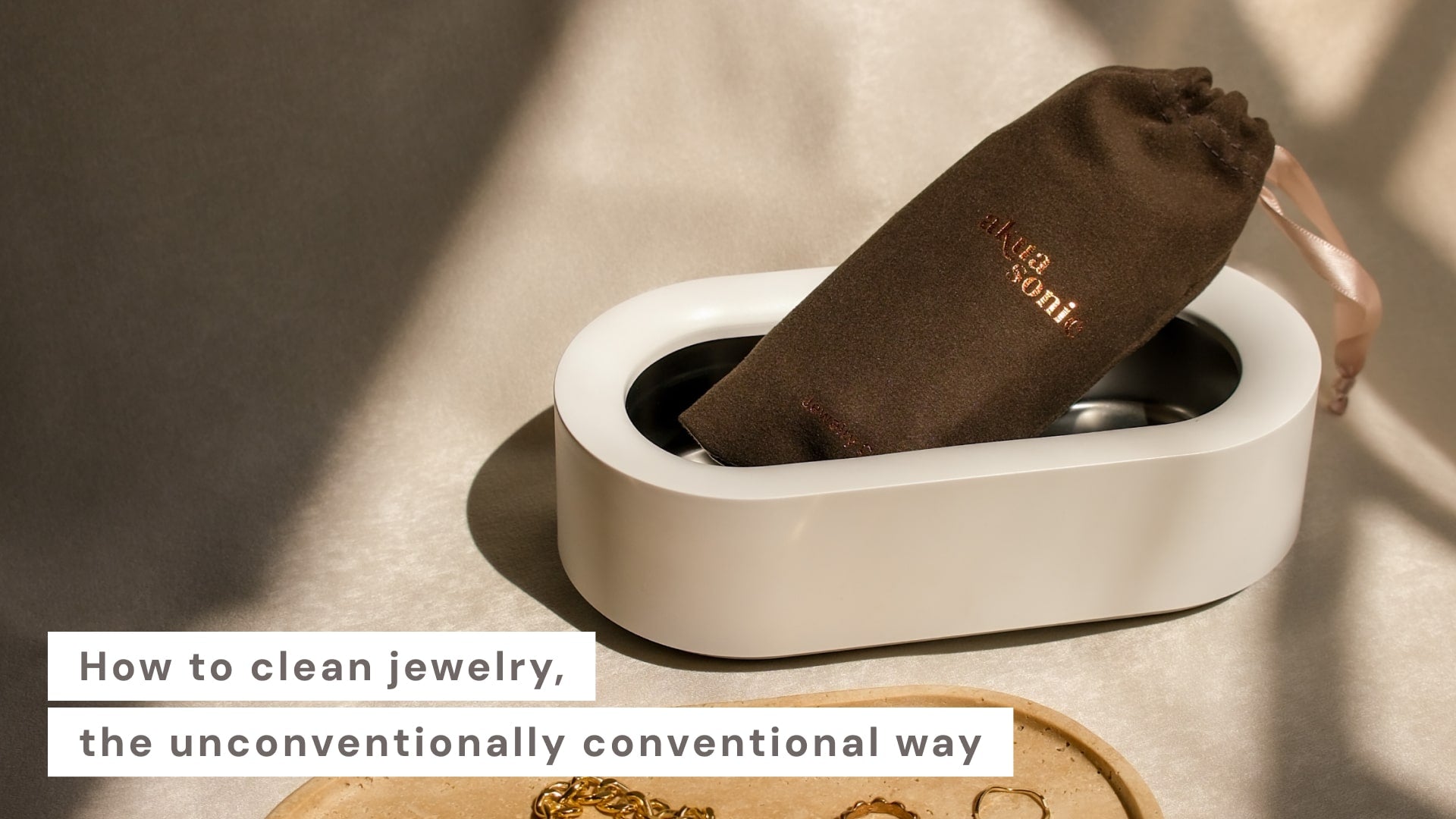 How to clean jewelry, the unconventionally conventional way - Akuasonic