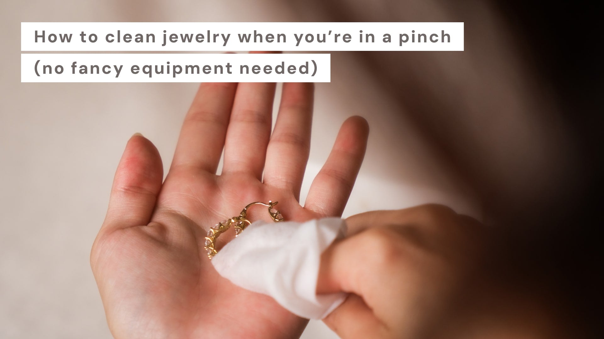 How to Clean Jewelry When You're in a Pinch (No Fancy Equipment Needed) - Akuasonic